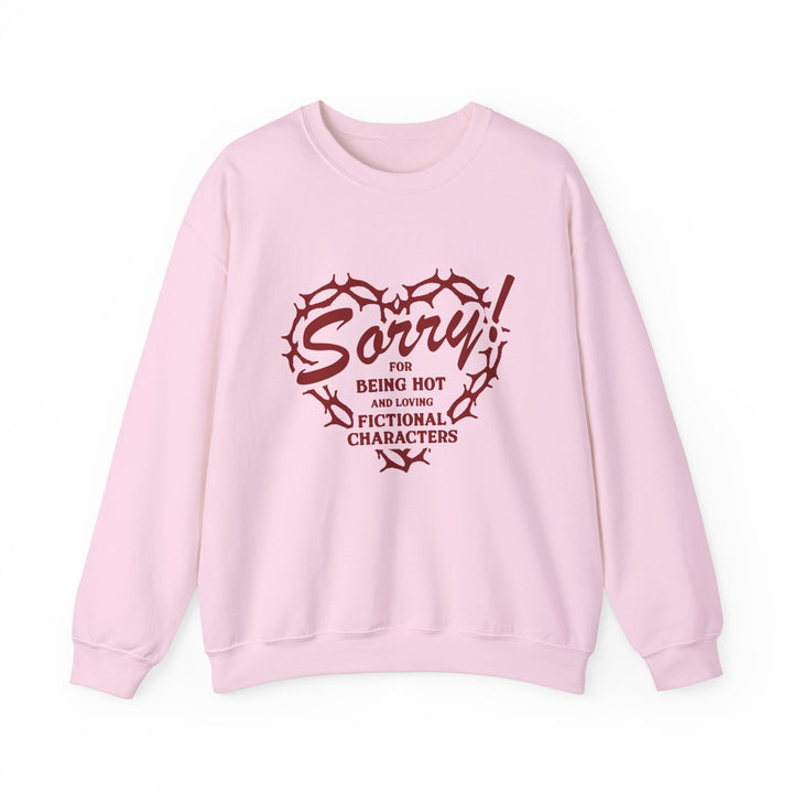 Sorry For Being Hot Sweatshirt - The Scarlet Letter Collection