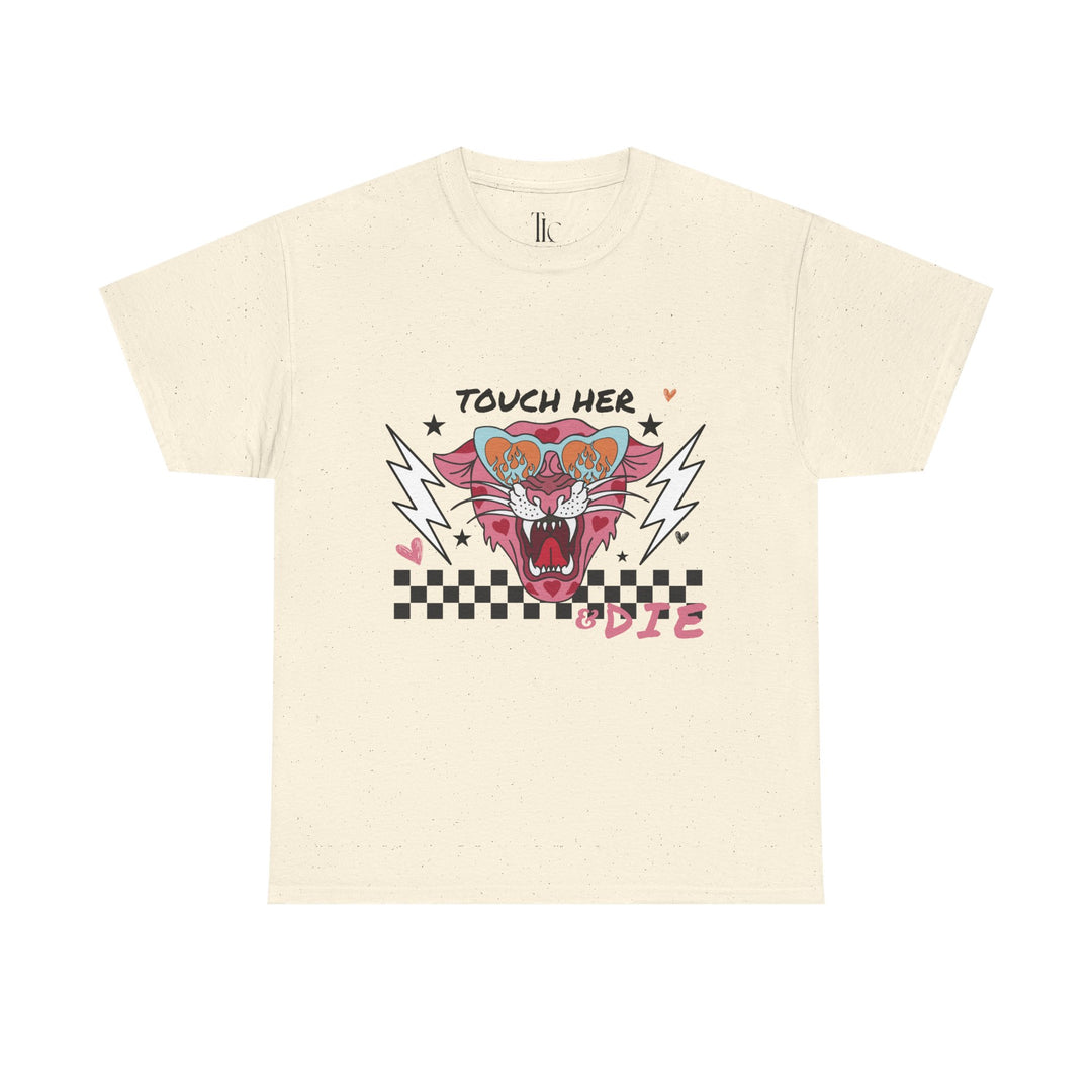 Touch Her & Die T-Shirt