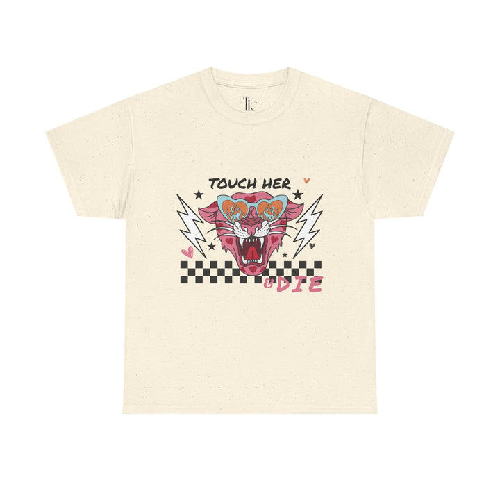 Touch Her & Die T-Shirt