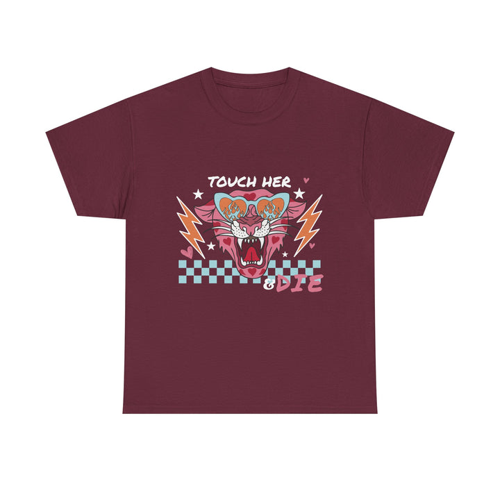 Touch Her & Die T-Shirt
