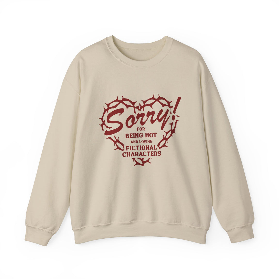 Sorry For Being Hot Sweatshirt - The Scarlet Letter Collection