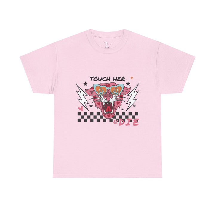 Touch Her & Die T-Shirt
