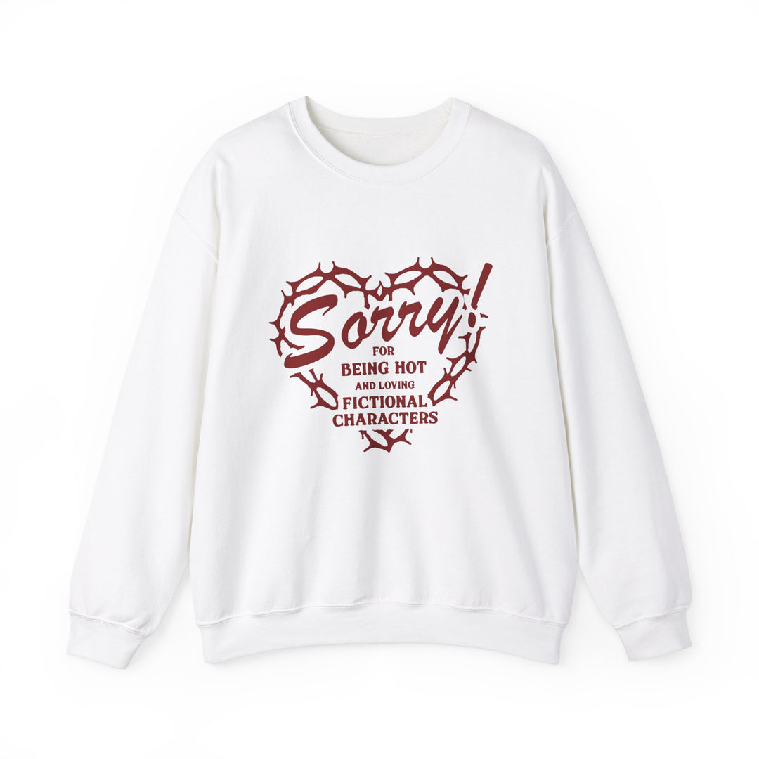 Sorry For Being Hot Sweatshirt - The Scarlet Letter Collection