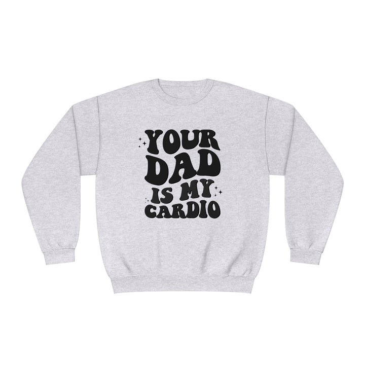 Your Dad Crewneck Sweatshirt