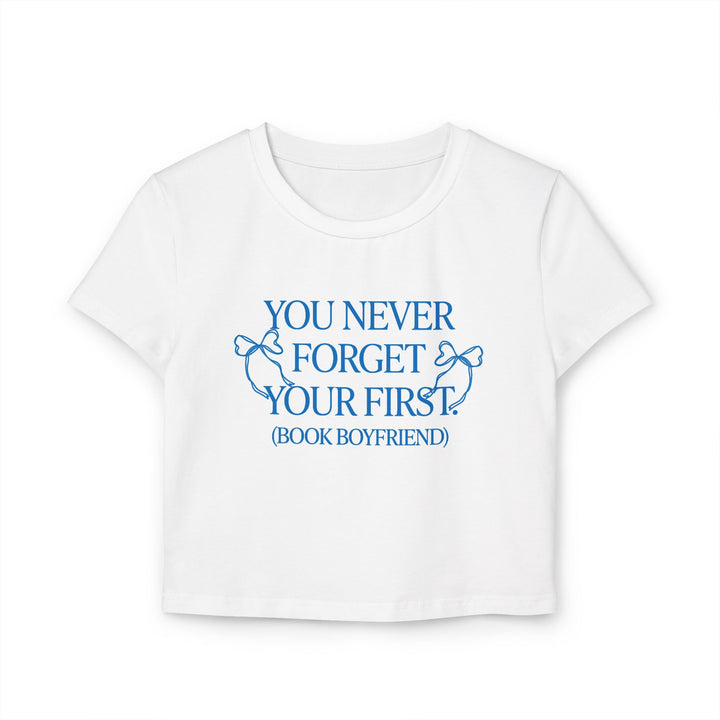 You Never Forget Your First Book Boyfriend Baby Tee - The Champagne Problems Collection