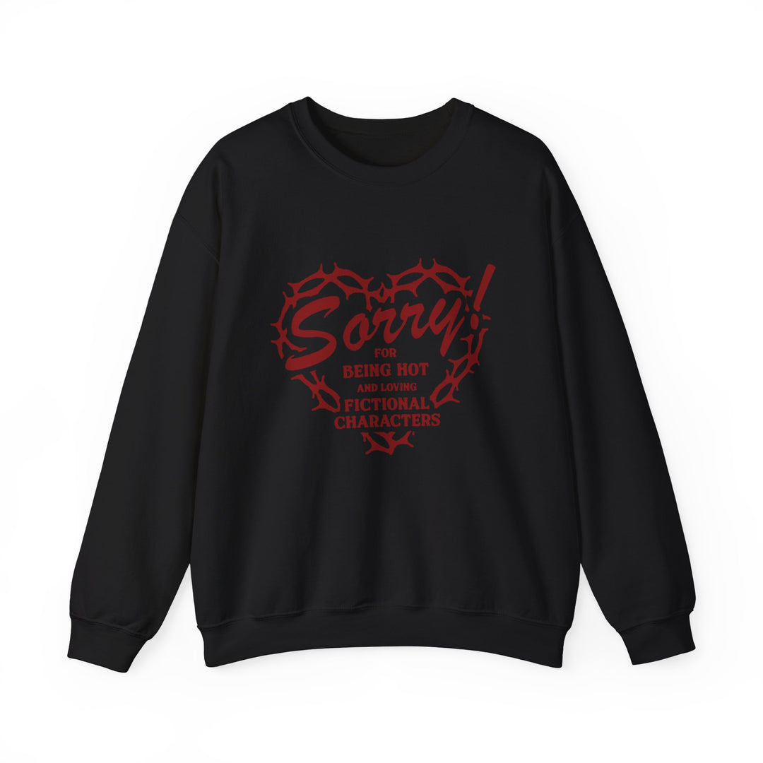 Sorry For Being Hot Sweatshirt - The Scarlet Letter Collection