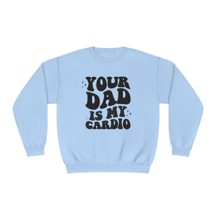 Your Dad Crewneck Sweatshirt