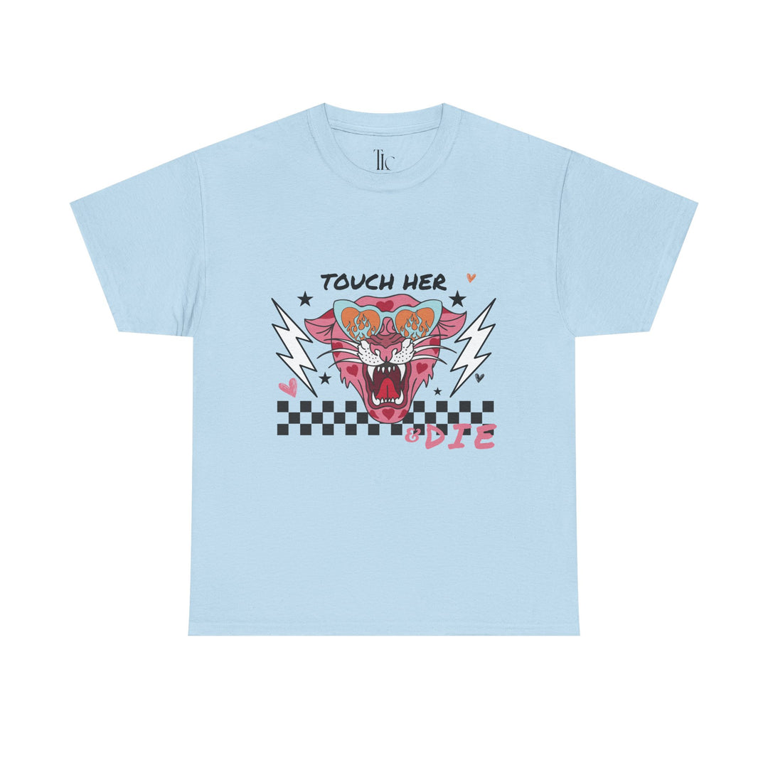 Touch Her & Die T-Shirt