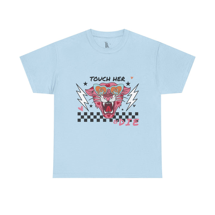 Touch Her & Die T-Shirt
