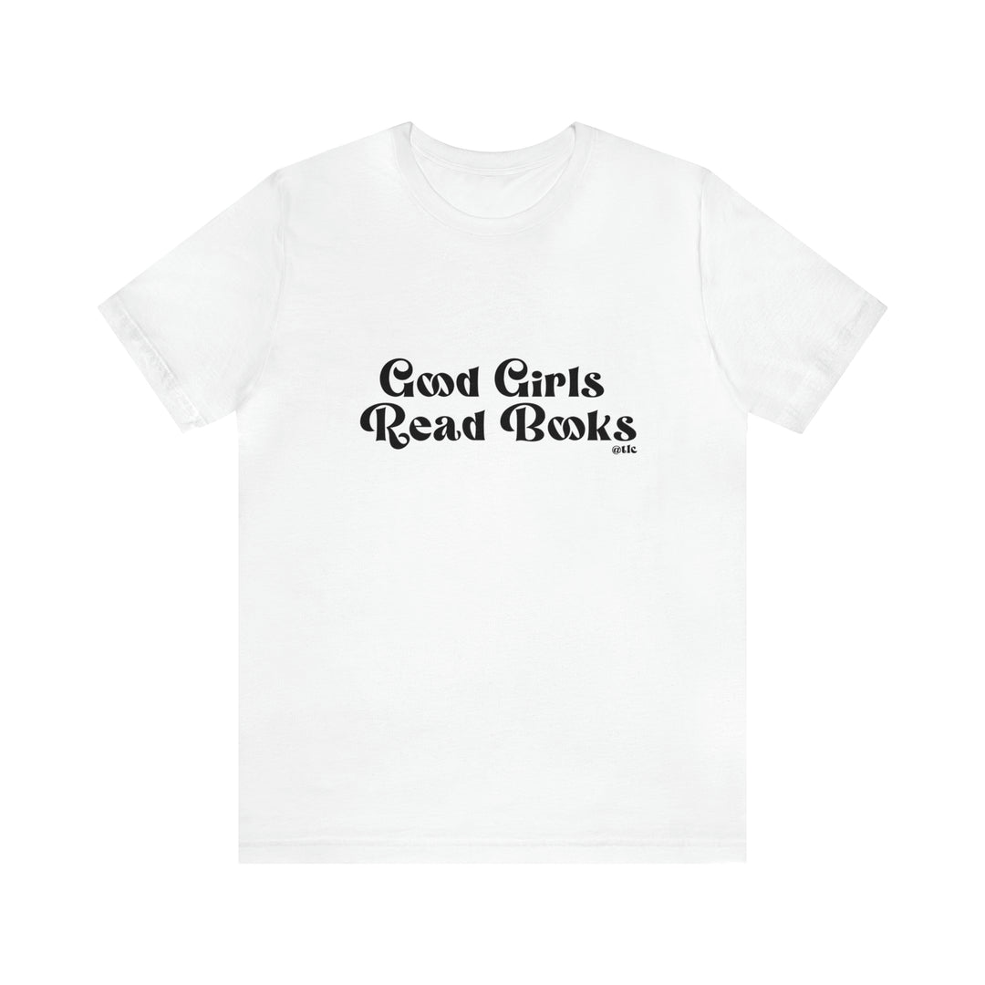 Good Girls Read Books Tee