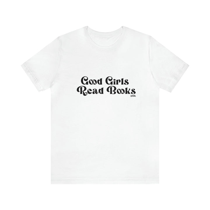 Good Girls Read Books Tee