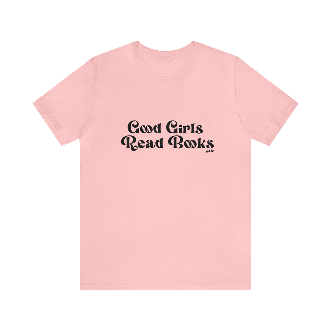 Good Girls Read Books Tee