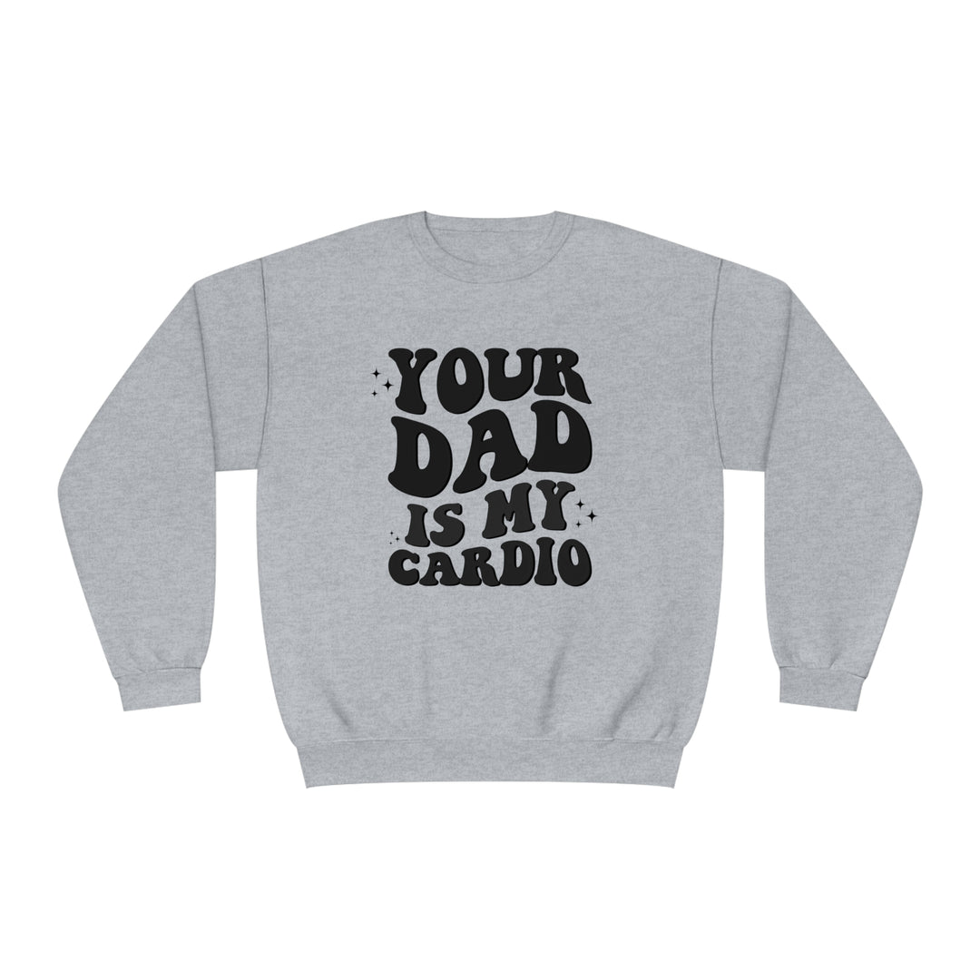 Your Dad Crewneck Sweatshirt