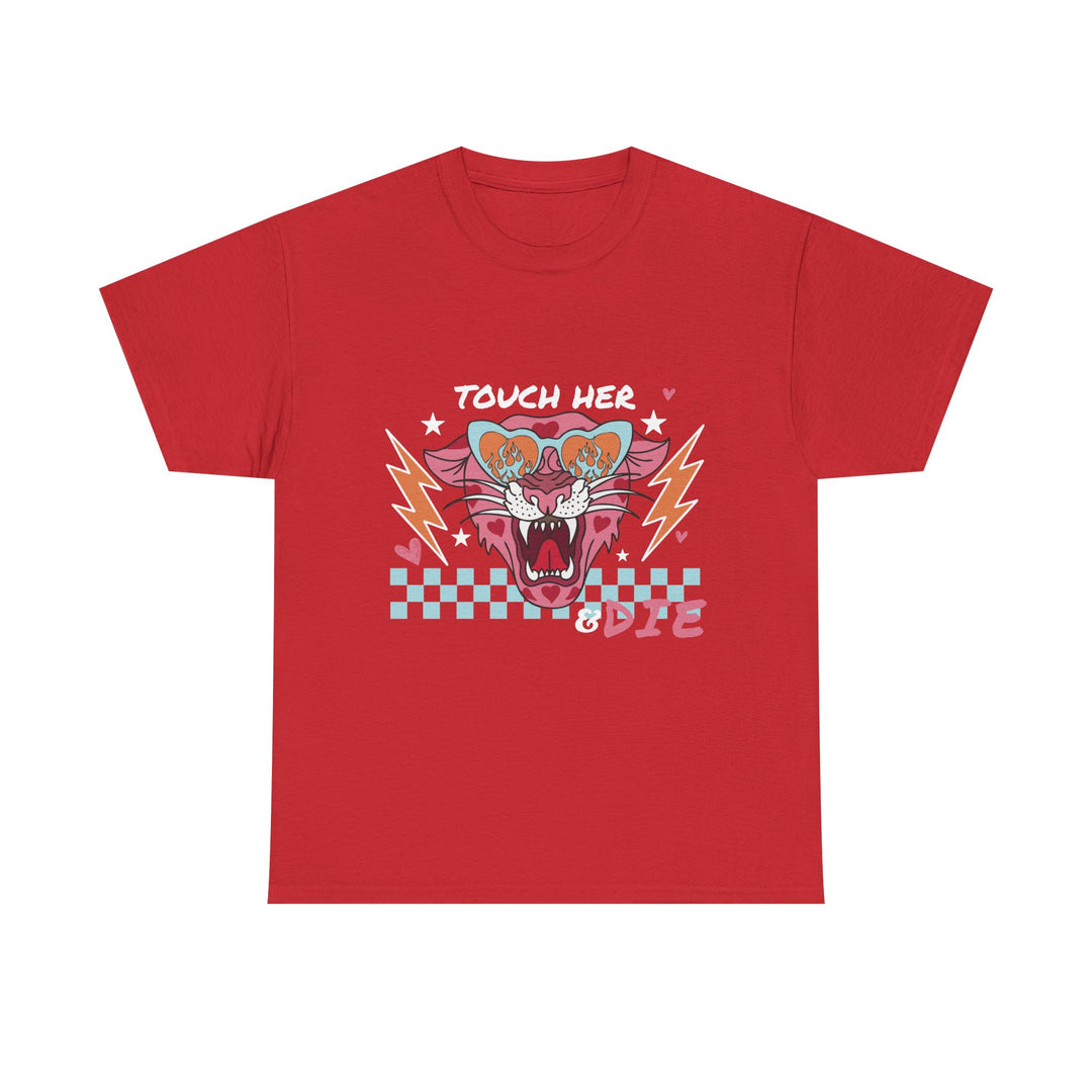 Touch Her & Die T-Shirt
