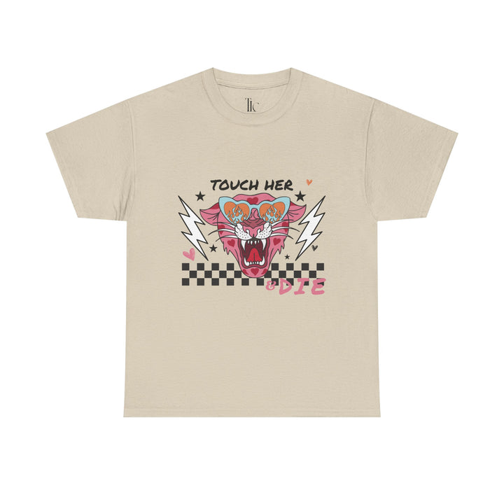 Touch Her & Die T-Shirt